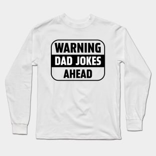 Warning Dad Jokes Ahead Long Sleeve T-Shirt